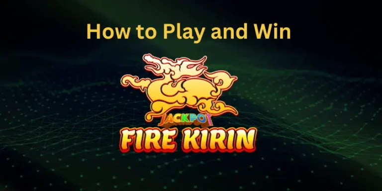 How to Play and Win like a Pro in Fire Kirin APK